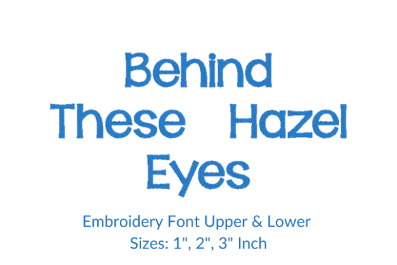 Behind These Hazel Eyes Font Embroidery for Boutique Apparel