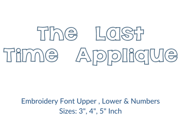 The Last Time Applique Font Embroidery Review